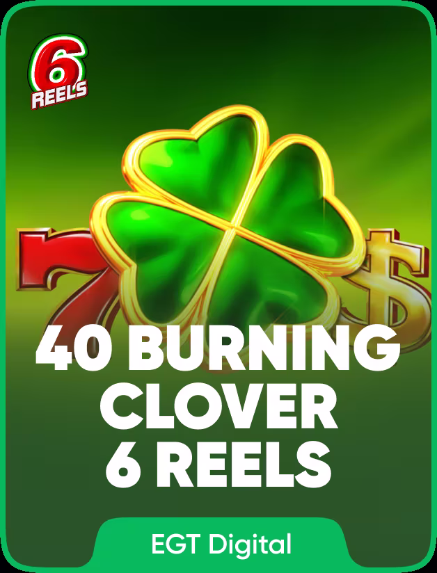 40 Burning Clover 6 Reels