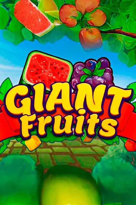 Giant Fruits