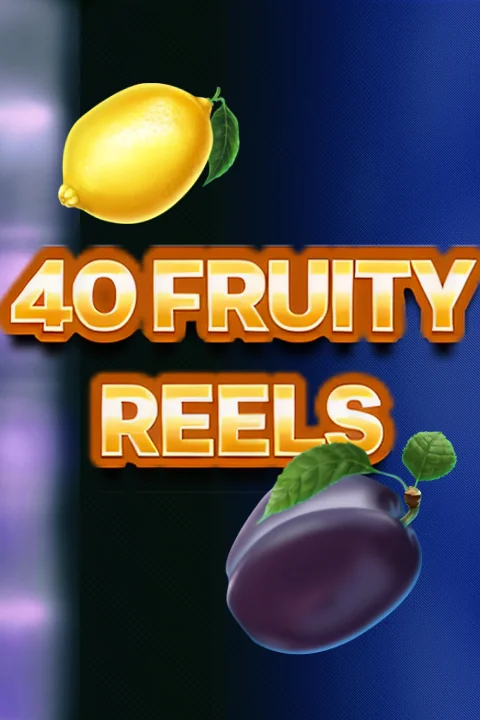 40 Fruity Reels