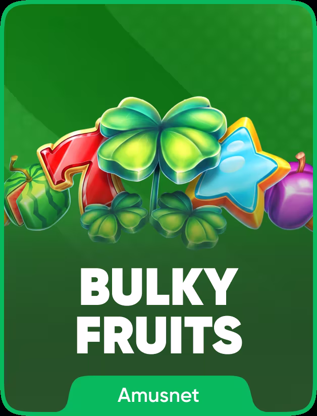 Bulky Fruits