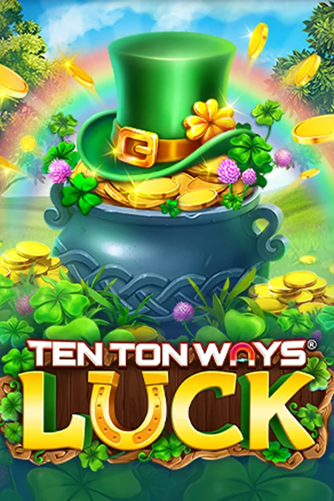 Ten Ton Ways Luck