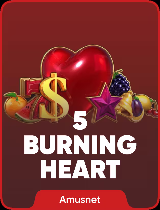 5 Burning Heart