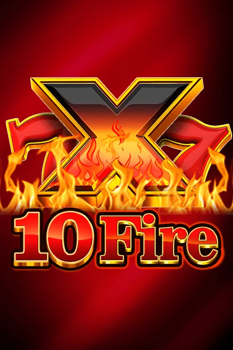 10 FIRE X