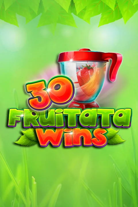 30 fruitata wins
