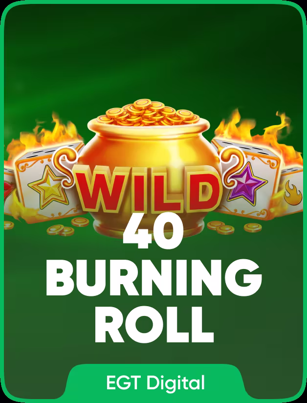 40 Burning Roll
