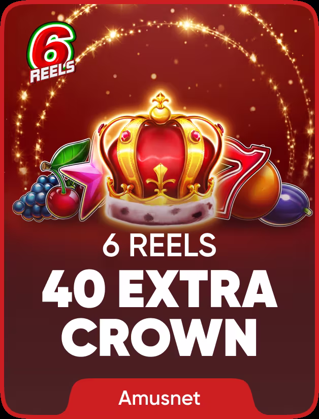 40 Extra Crown 6 Reels