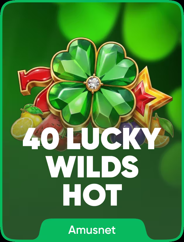 40 Lucky Wilds Hot