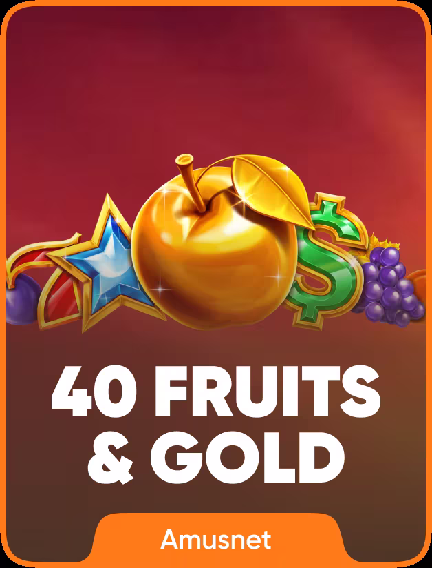 40 Fruits & Gold