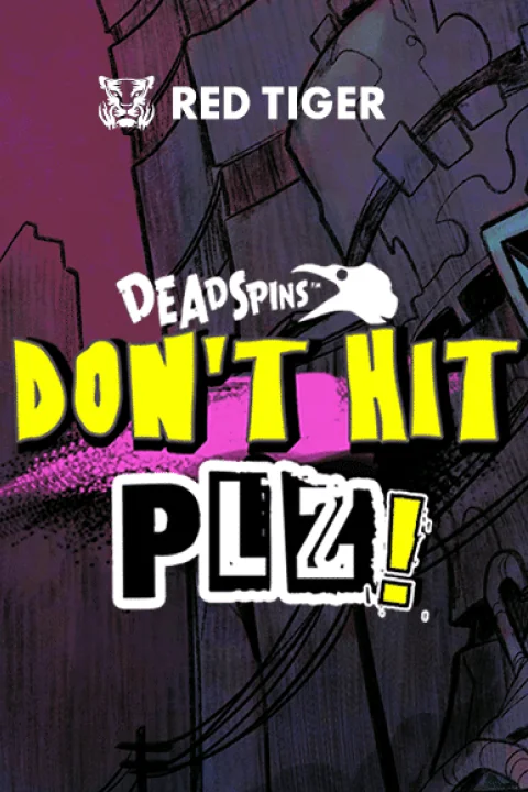Don’t Hit PLZ!