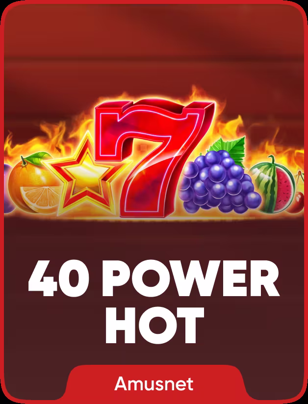 40 Power Hot