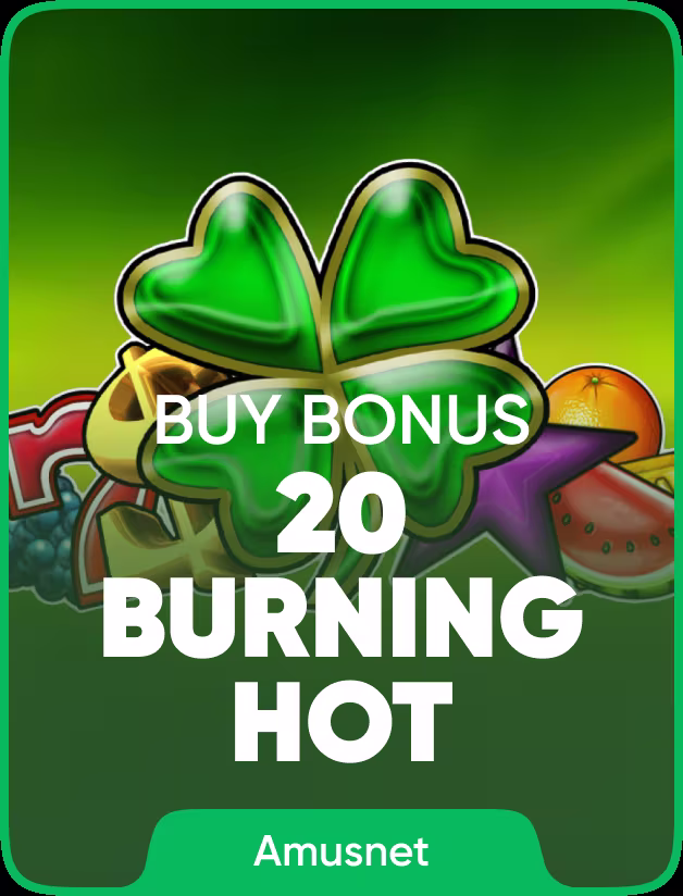 20 Burning Hot Buy Bonus