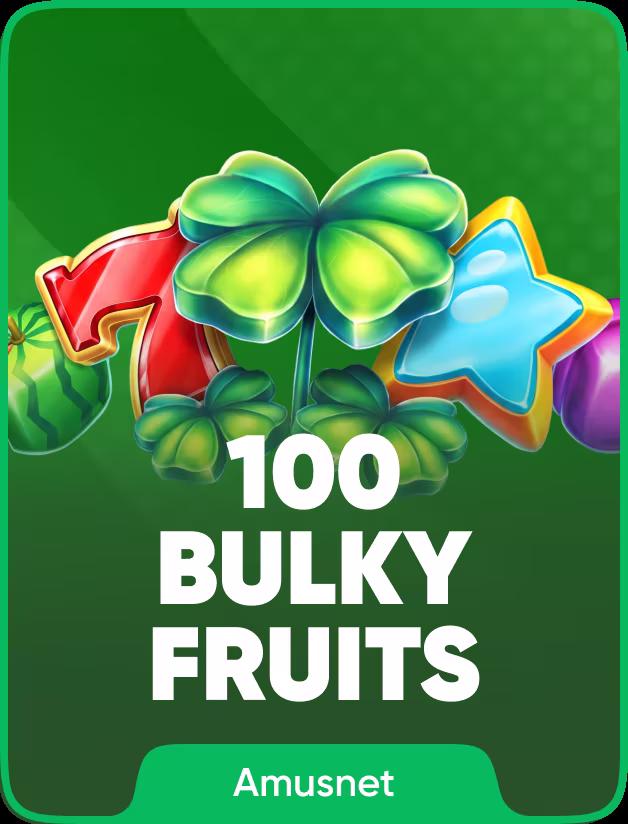 100 Bulky Fruits