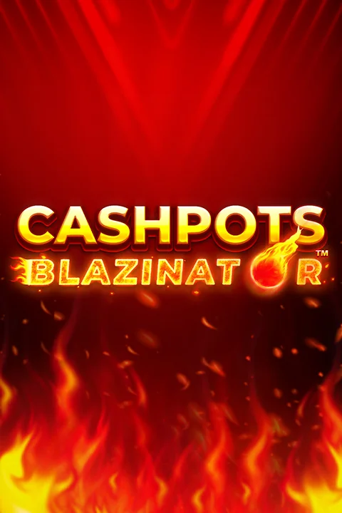 Cashpots Blazinator