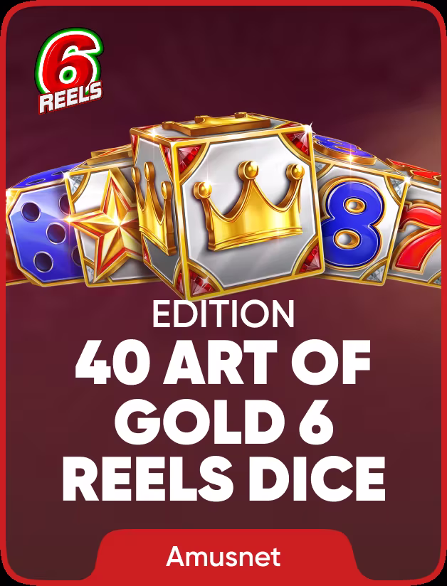 40 Art of Gold 6 Reels Dice Edition