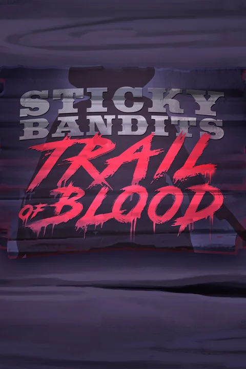 Sticky Bandits Trail of Blood