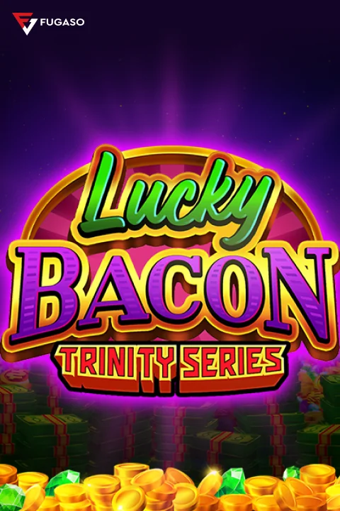 LUCKY BACON: TRINITY SERIES