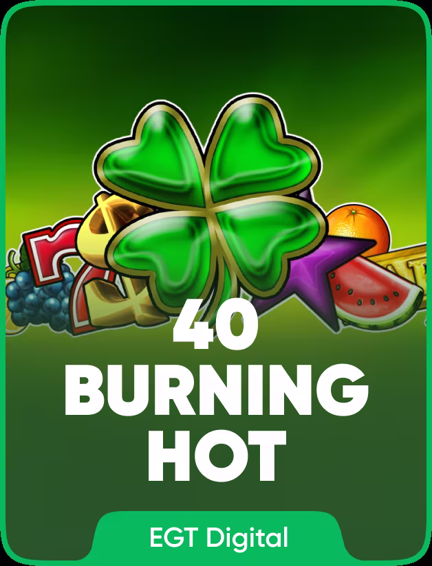 40 Burning Hot