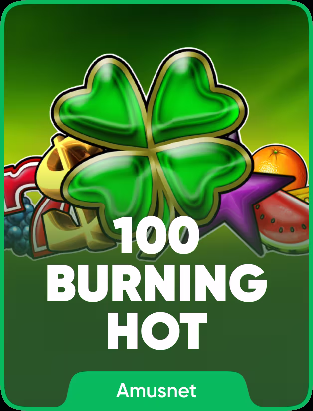 100 Burning Hot