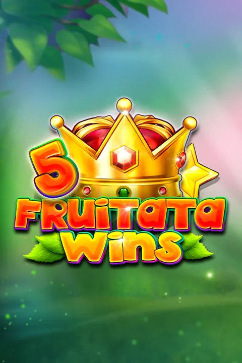 5 Fuitata Wins